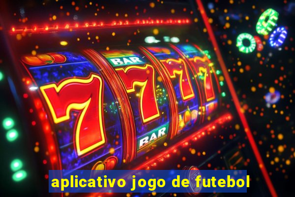 aplicativo jogo de futebol